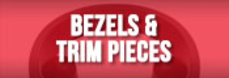 Bezels and Trim Pieces